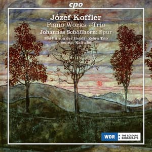 Koffler: Piano Works & String Trio, Op. 10 - Schöllhorn: Spur - Józef Koffler