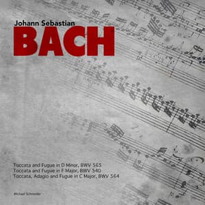 Johann Sebastian Bach: Toccata and Fugue Selection - Johann Sebastian Bach