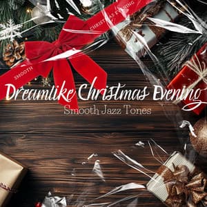 Dreamlike Christmas Evening: Smooth Jazz Tones - Smooth Christmas Evening