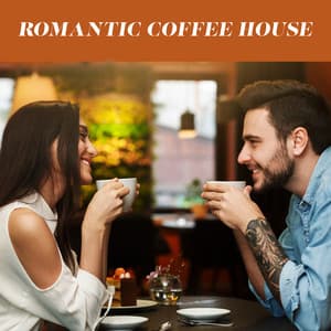 Romantic Coffee House: Romantic Background Jazz for Coffee House - Instrumental Jazz Music Group