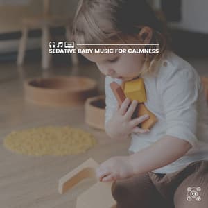 Sedative Baby Music for Calmness - Baby Music Center
