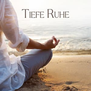 Tiefe Ruhe: Meditation für Inneren Frieden - Tiefenentspannung Akademie
