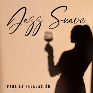 Jazz Suave para la Relajación: Tiempo para Ti, Copa de Vino, Relajación Después del Trabajo - Artista de Jazz Tranquilo