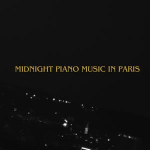 Midnight Piano Music in Paris: Summer Collection of Jazz, Cocktail Bar Music, Cafe Lounge Bar American, Paris Bar & Buddha Lounge: - Piano Bar Music Oasis