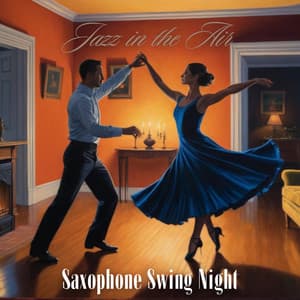 Jazz in the Air: Saxophone Swing Night - Cocktail Party Music Collection