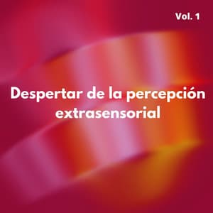 Despertar De La Percepción Extrasensorial Vol. 1 - Astro laboratorio binaural