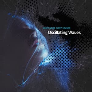 Oscillating Waves - White Noise Sleep Sounds