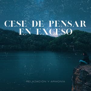 Cese de Pensar en Exceso: Ritual de Purificación para Alivio de la Ansiedad - Relajación y Armonía