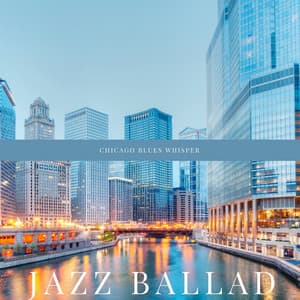 Chicago Blues Whisper - Jazz Ballad