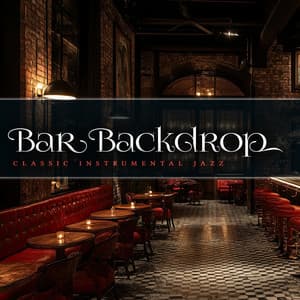 Bar Backdrop - Classic Instrumental Jazz