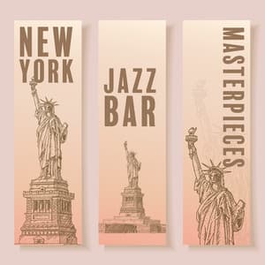 New York Jazz Bar Masterpieces: Night in New York - Ultimate Jazz Set