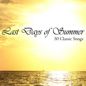Last Days of Summer: 50 Classic Songs - Piano Music Experts