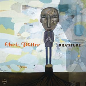 Gratitude - Chris Potter