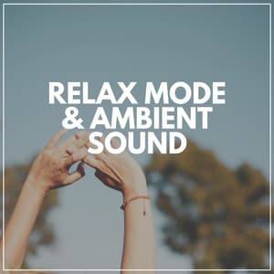 Relax Mode & Ambient Sound - Schlaflieder Relax