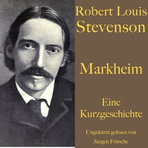 Robert Louis Stevenson: Markheim - Robert Louis Stevenson