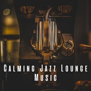 Calming Jazz Lounge Music - Relaxing Instrumental Jazz Ensemble