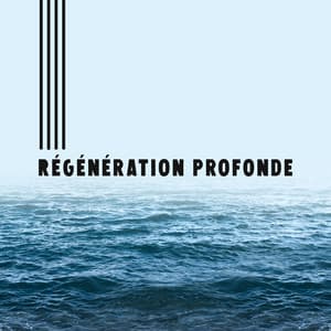 Régénération profonde: Musique de spa, Massage relaxant, Apaisement des sens, Méditation de pleine conscience - Bien-être Spa Musique Collection