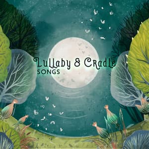 Lullaby & Cradle Songs: Soft Sleeping Melodies, Nature Sounds for Sleep - Soft Sleeping Melodies