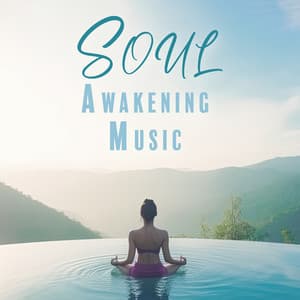 Soul Awakening Music: Complete Relaxation Moments, Love & Happiness - Spiritual Healing Island