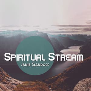 Spiritual Stream - Janis Gandoff
