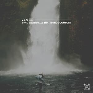 Vivid Waterfalls That Brings Comfort - Fresh Water Sounds For Inner Peace