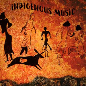 Indigenous Music: Traditional Instrumental Music Of The Indigenous Peoples Of The World - Traditional