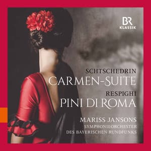 Rodion Shchedrin: Carmen Suite – Respighi: Pini di Roma - Bavarian Radio Symphony Orchestra