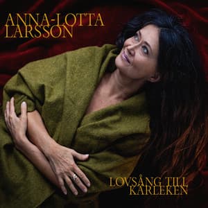 Lovsång till kärleken - Anna-Lotta Larsson
