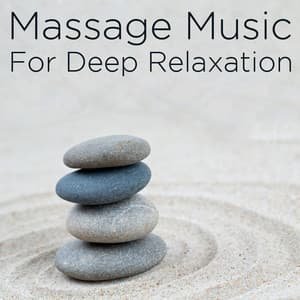 Massage Music for Deep Relaxation - Massage Music