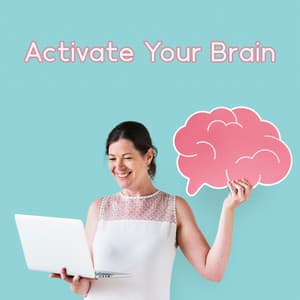 Activate Your Brain: Study and Work Music - Study Music Universe