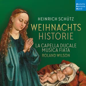 Schütz: Weihnachtshistorie & Magnificat - Heinrich Schütz