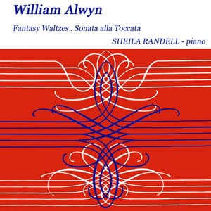 Alwyn: Fantasy Waltzes - Sonata alla Toccata - William Alwyn