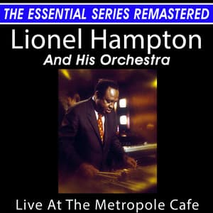 The Essential Series Remastered: Lionel Hampton And His Orchestra - Lionel Hampton
