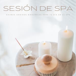 Sesión De Spa: Calmos Sonidos Binaurales Para Tu Día En El Spa - El Ruido Blanco