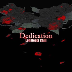 Dedication - Lofi Beats Chill