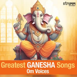Greatest Ganesha Songs by Om Voices - Om Voices