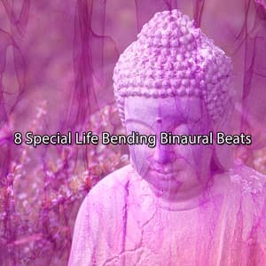 8 Special Life Bending Binaural Beats - Binaural Nature Sounds Relaxing