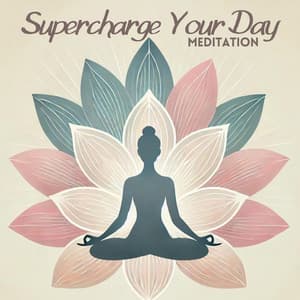 Supercharge Your Day Meditation: Making It Easy to Level Up Your Morning Routine - Healing Meditation Zone