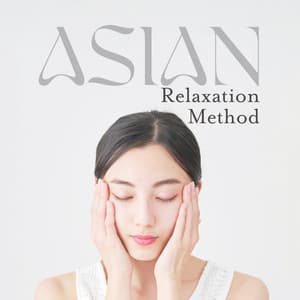 Asian Relaxation Method - Asian Music Sanctuary