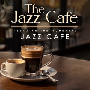 The Jazz Café - Relaxing Instrumental Jazz Cafe