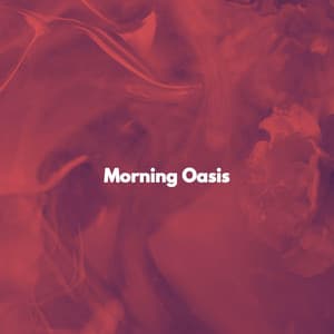 Morning Oasis - Cafeteria Musica de lujo