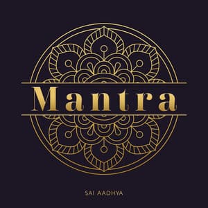 Mantra - Sacred Earth, Healing Meditation Music for Inner Peace - Sai Aadhya