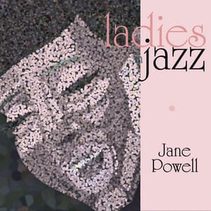 Ladies in Jazz - Jane Powell - Jane Powell