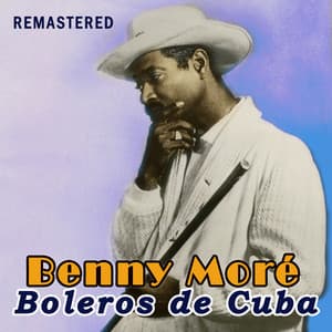 Boleros de Cuba - Beny Moré