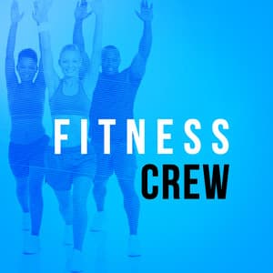 Fitness Crew - Cardio Workout Crew