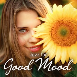 Jazz for Good Mood: Cozy Jazz for Relaxation, Instrumental Jazz - Smooth Jazz Music Club