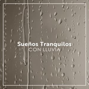 Sueños Tranquilos con lluvia - Sueño Profundo Club