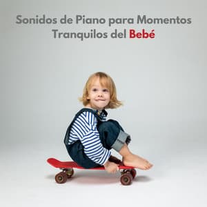 Sonidos De Piano Para Momentos Tranquilos Del Bebé - Piano de salón suave