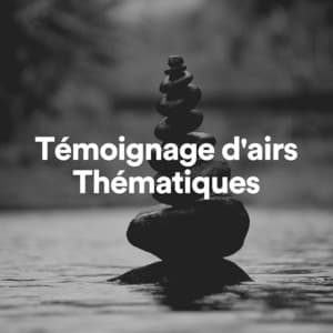 Témoignage d'airs Thématiques - Musique Calme et Relaxation