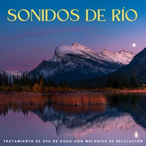 Sonidos De Río: Tratamiento De Spa De Agua Con Melodías De Relajación - Sonidos de agua para spa